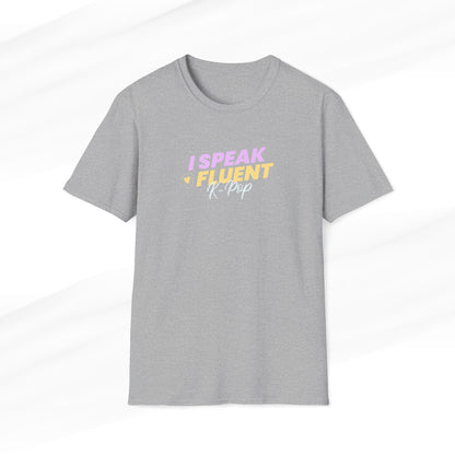 I Speak Fluent K-Pop Stupid T-Shirt