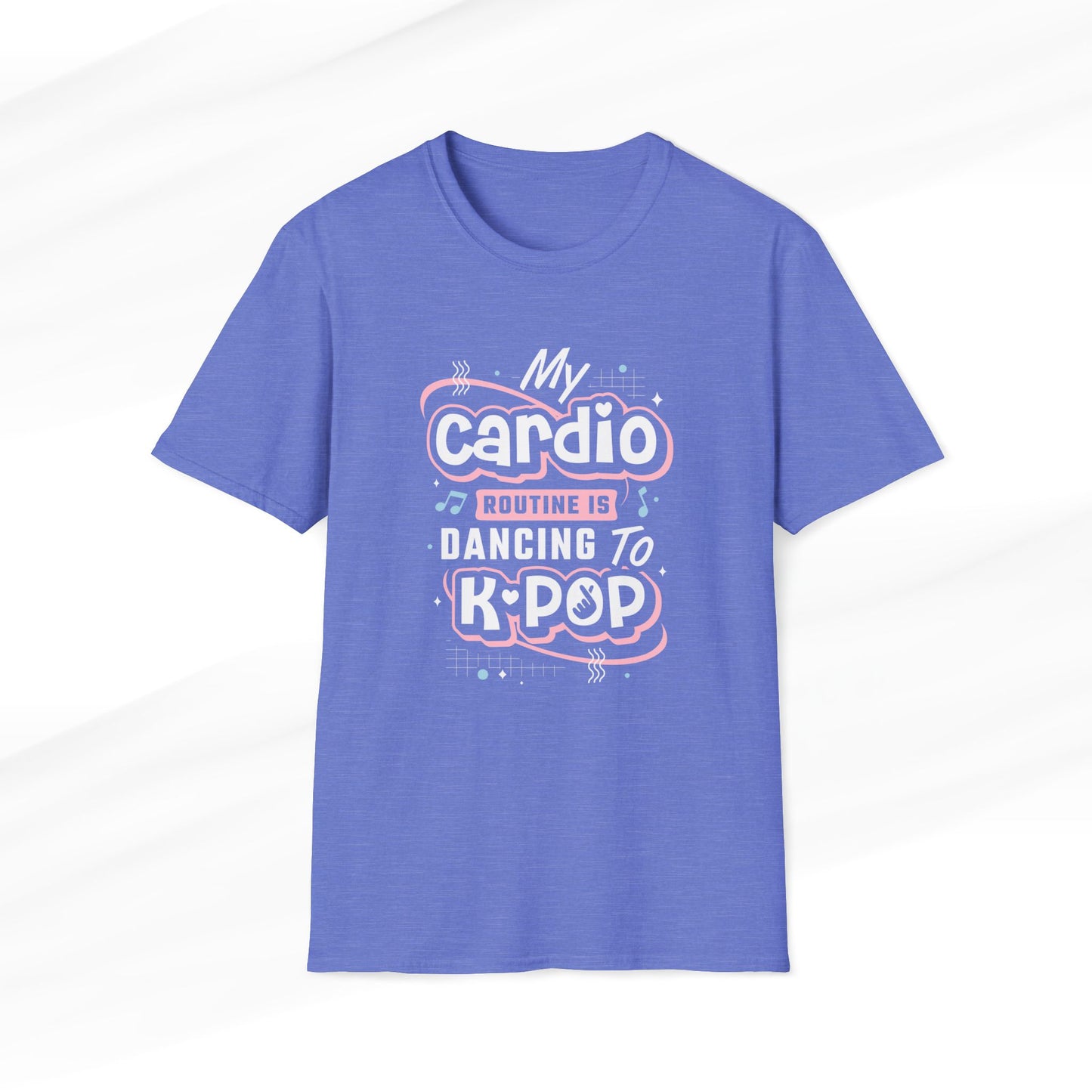 My Cardio Routine is Dancing to K-Pop Silly T-Shirt