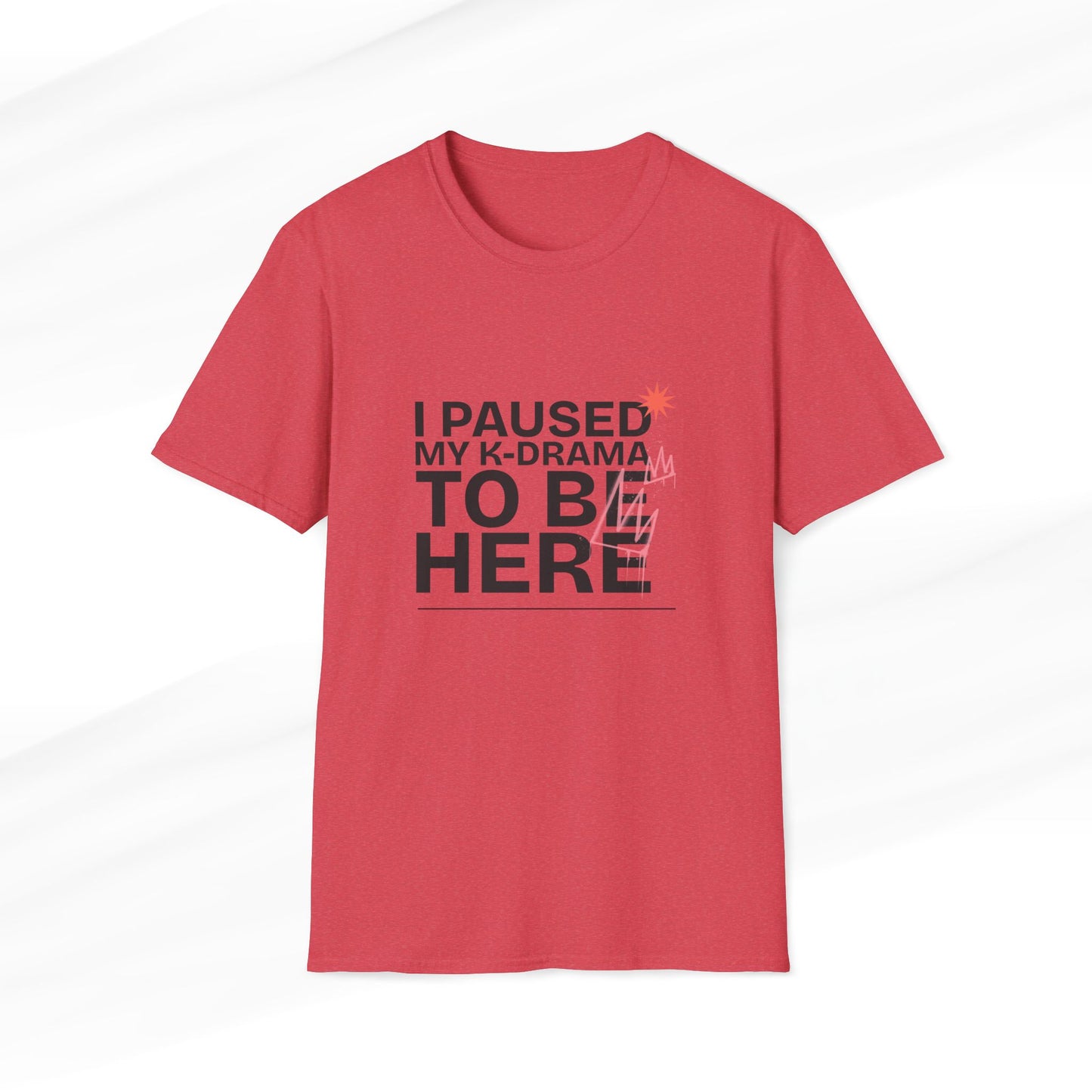 Heather Red K-Drama T-shirt with 'I Paused My K-Drama to Be Here' text, funny Korean drama fan merchandise